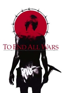 To End All Wars | To End All Wars (2001) To End All Wars | To End All Wars (2001)