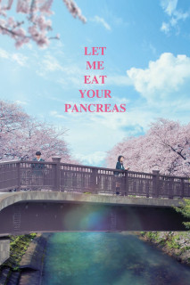 Tớ Muốn Ăn Tụy Của Cậu | Let Me Eat Your Pancreas (2017) Tớ Muốn Ăn Tụy Của Cậu | Let Me Eat Your Pancreas (2017)