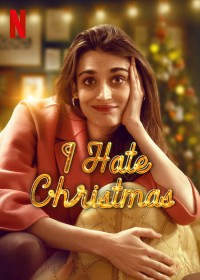Tôi ghét Giáng sinh | I Hate Christmas (2022) Tôi ghét Giáng sinh | I Hate Christmas (2022)
