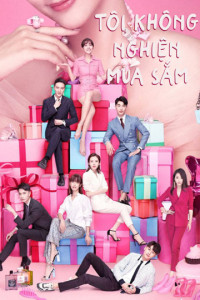 Tôi Không Nghiện Mua Sắm | Rebirth of Shopping Addict (2020) Tôi Không Nghiện Mua Sắm | Rebirth of Shopping Addict (2020)