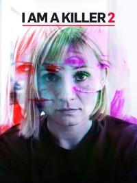 TÔI LÀ KẺ SÁT NHÂN (Phần 2) | I AM A KILLER (Season 2) (2020) TÔI LÀ KẺ SÁT NHÂN (Phần 2) | I AM A KILLER (Season 2) (2020)