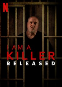 TÔI LÀ KẺ SÁT NHÂN: SAU PHÓNG THÍCH | I AM A KILLER: RELEASED (2020) TÔI LÀ KẺ SÁT NHÂN: SAU PHÓNG THÍCH | I AM A KILLER: RELEASED (2020)
