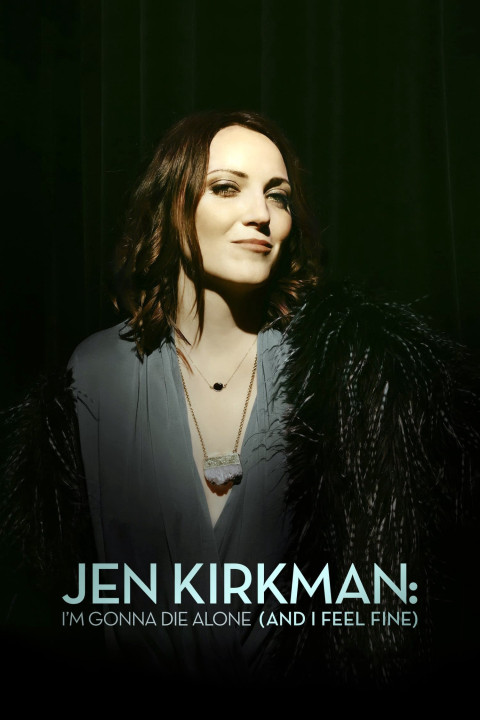 Tôi Sẽ Chết Trong Cô Đơn (Nhưng Chẳng Sao Cả)  | Jen Kirkman: I'm Gonna Die Alone (And I Feel Fine) (2015) Tôi Sẽ Chết Trong Cô Đơn (Nhưng Chẳng Sao Cả)  | Jen Kirkman: I'm Gonna Die Alone (And I Feel Fine) (2015)