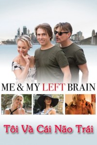 Tôi Và Cái Não Trái | Me & My Left Brain (2019) Tôi Và Cái Não Trái | Me & My Left Brain (2019)