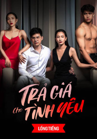 Trả Giá Cho Tình Yêu | Love Revenge (2020) Trả Giá Cho Tình Yêu | Love Revenge (2020)