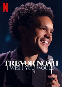 Trevor Noah: Giá như bạn... | Trevor Noah: I Wish You Would (2022) Trevor Noah: Giá như bạn... | Trevor Noah: I Wish You Would (2022)