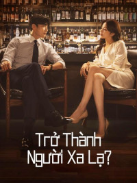 Trở Thành Người Xa Lạ (Người Lạ Từng Yêu Thương) | Strangers Again (2023) Trở Thành Người Xa Lạ (Người Lạ Từng Yêu Thương) | Strangers Again (2023)