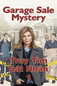 Truy Tìm Sát Nhân 1 | Garage Sale Mystery 1 (2013) Truy Tìm Sát Nhân 1 | Garage Sale Mystery 1 (2013)