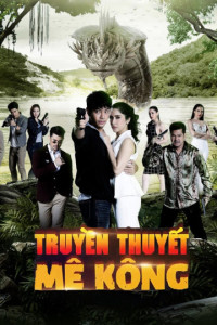 Truyền Thuyết Mê Kông | Khum Sab Lum Kong (2020) Truyền Thuyết Mê Kông | Khum Sab Lum Kong (2020)