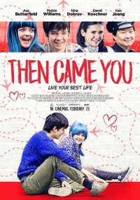 Từ Khi Em Đến | Then Came You (2019) Từ Khi Em Đến | Then Came You (2019)