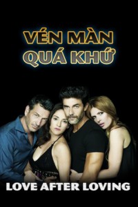 Vén Màn Quá Khứ | Love After Loving (2017) Vén Màn Quá Khứ | Love After Loving (2017)