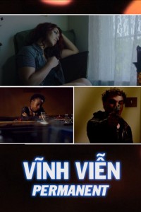 Vĩnh Viễn | Permanent (2014) Vĩnh Viễn | Permanent (2014)