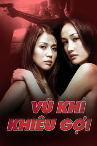 Vũ Khí Khiêu Gợi | Naked Weapon (2002) Vũ Khí Khiêu Gợi | Naked Weapon (2002)