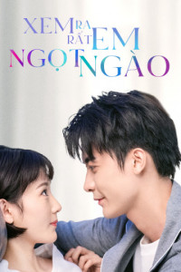 Xem Ra Em Rất Ngọt Ngào | You Are So Sweet (2020) Xem Ra Em Rất Ngọt Ngào | You Are So Sweet (2020)