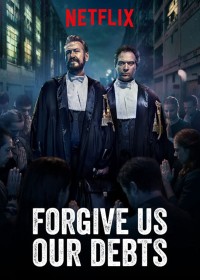 Xóa nợ | Forgive Us Our Debts (2018) Xóa nợ | Forgive Us Our Debts (2018)