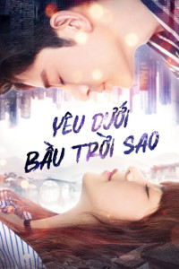 Yêu Dưới Bầu Trời Sao | Road to Rebirth  (2021) Yêu Dưới Bầu Trời Sao | Road to Rebirth  (2021)
